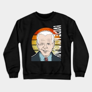 joe biden wipe my bum Crewneck Sweatshirt